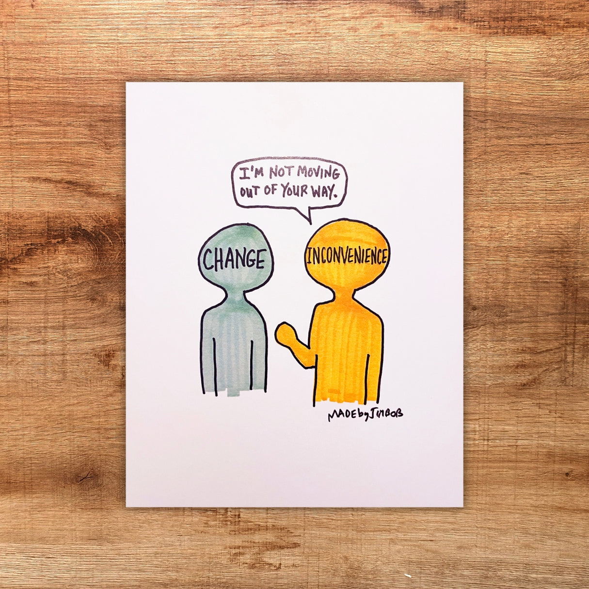 "Change vs Inconvenience" 8x10in Print - Classic Art Print