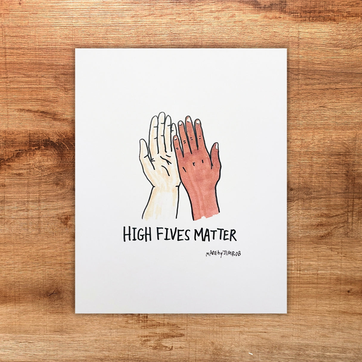 "High Fives Matter" 8x10in Print - Classic Art Print