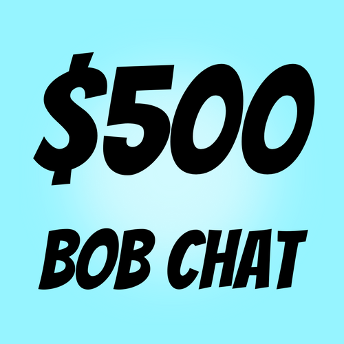 $500 Bob Chat