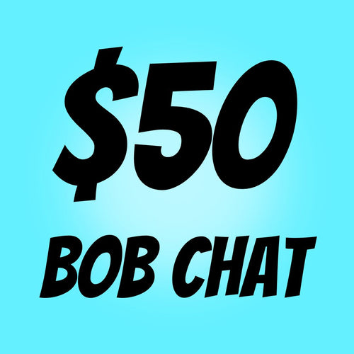 $50 Bob Chat
