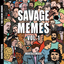 Load image into Gallery viewer, Savage Memes Vol. 1 by MadeByJimbob