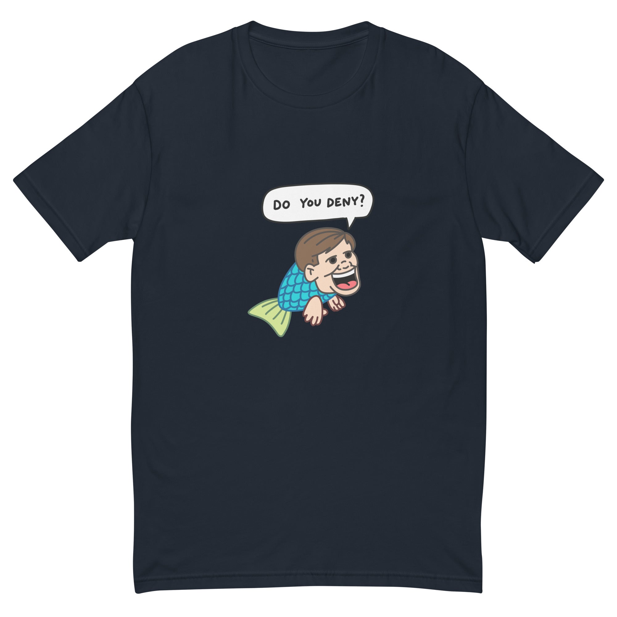 "Do You Deny?" - Premium T-shirt