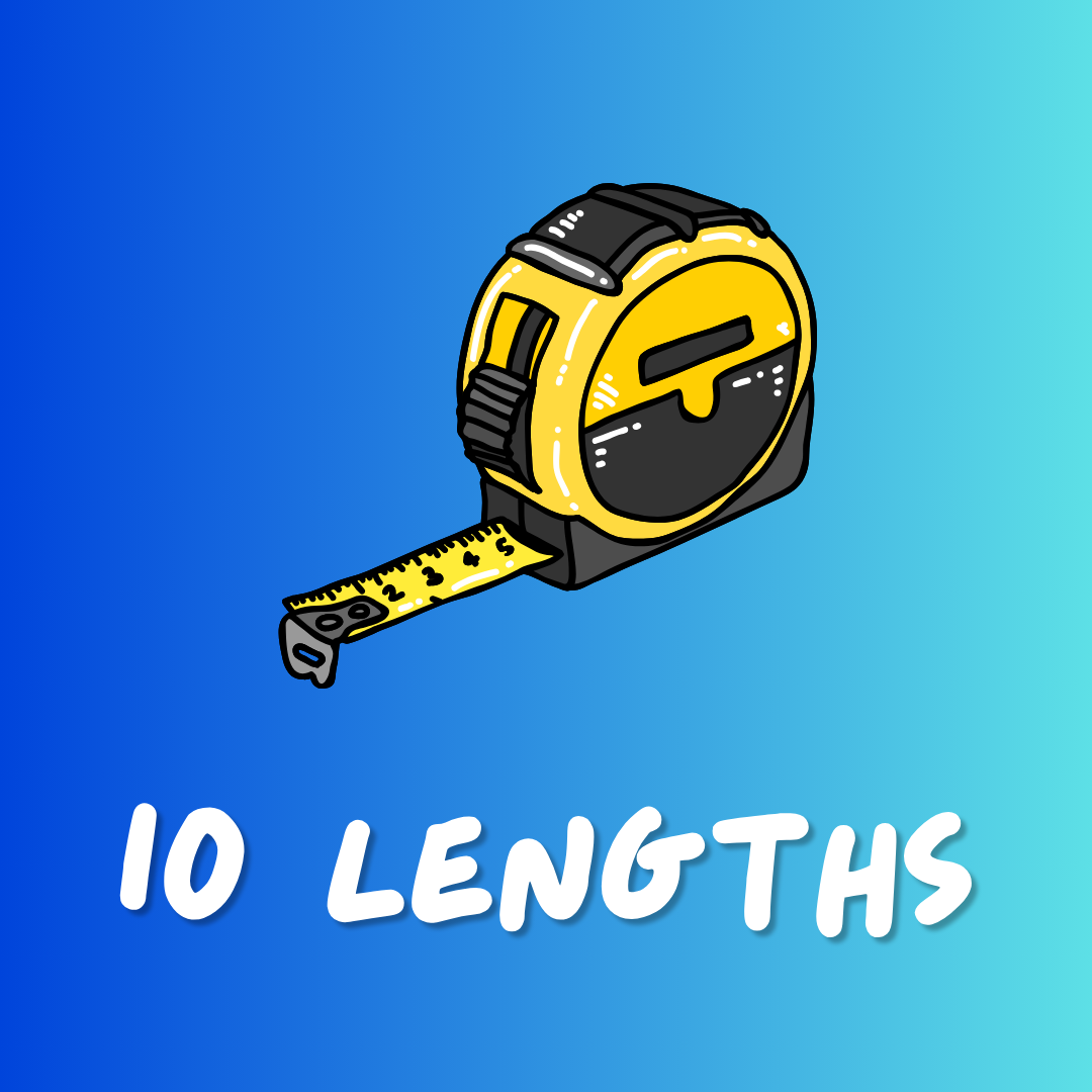 10 Lengths