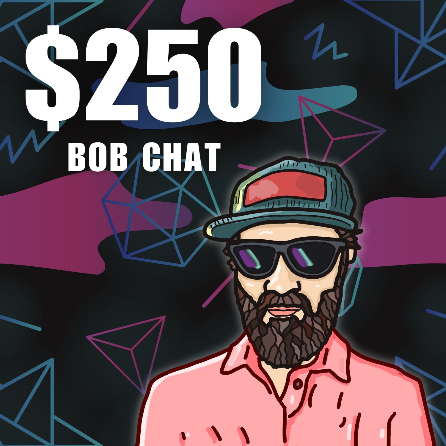 $250 Bob Chat