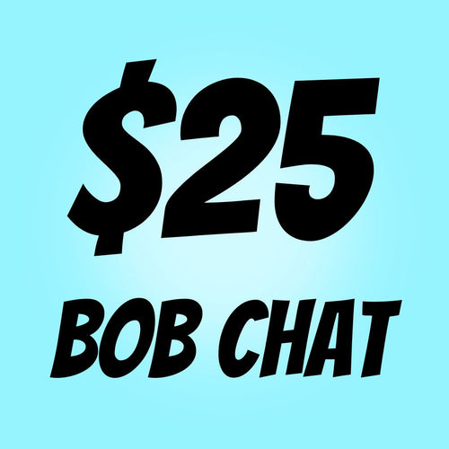 $25 Bob Chat