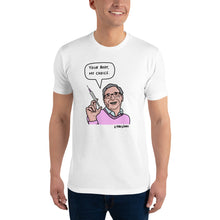 Load image into Gallery viewer, &quot;Your Body, My Choice&quot; Premium T-shirt