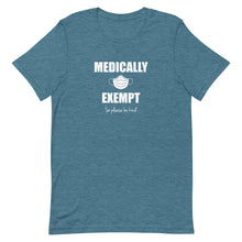 Load image into Gallery viewer, Medically Exempt, So Please Be Kind - Short-Sleeve Unisex T-Shirt