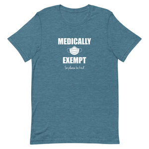 Medically Exempt, So Please Be Kind - Short-Sleeve Unisex T-Shirt