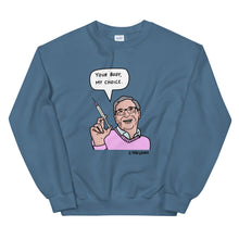 Load image into Gallery viewer, &quot;Your Body, My Choice&quot; - Sweatshirt