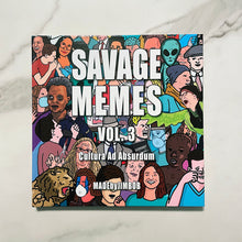 Load image into Gallery viewer, SAVAGE MEMES VOL. 3